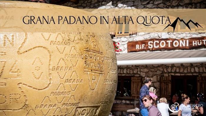 Grana Padano goes to Scotoni!
